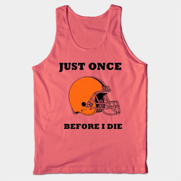 just once before i die Tank Top by Stubbs Letterpress